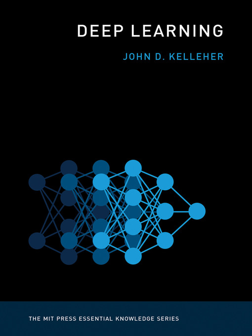 Title details for Deep Learning by John D. Kelleher - Available